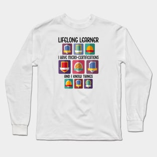 Lifelong Learner. Micro-Certifications Long Sleeve T-Shirt